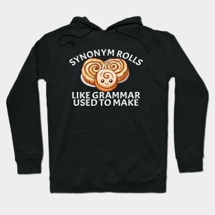 Synonym Rolls Like Grammar Used To Make Cinnamon Rolls Hoodie